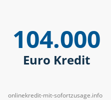 104000 Euro Kredit