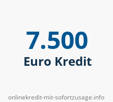 7500 Euro Kredit