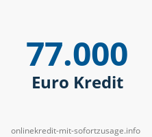 77000 Euro Kredit