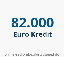 82000 Euro Kredit